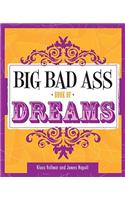 Big Bad Ass Book of Dreams