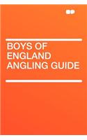 Boys of England Angling Guide: (English)