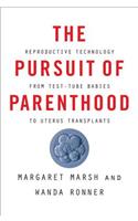 The Pursuit of Parenthood: Reproductive Technology from Test-Tube Babies to Uterus Transplants