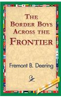 The Border Boys Across the Frontier