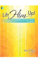 Lift Him Up!