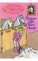 Princess Ellie Takes Charge: (07 Pony-Crazed Princess (Prebound))