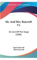 Mr. And Mrs. Bancroft V1: On And Off The Stage (1888)