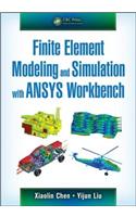 Finite Element Modeling and Simulation with ANSYS Workbench