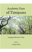 Academic Days of Timiåyoara: Language Education Today