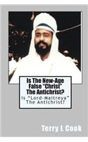 Is The New-Age False "Christ" The Antichrist?