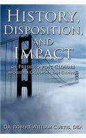 History, Disposition, and Impact of Presidio Post Closure and Other California Base Closures