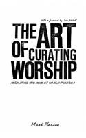 The Art of Curating Worship