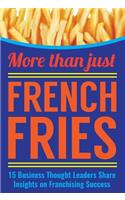 More Than Just French Fries