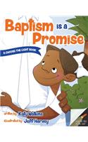 Baptism Is a Promise (a Choose-The-Light Book)