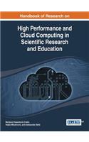 Handbook of Research on High Performance and Cloud Computing in Scientific Research and Education