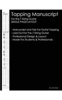 Tapping Manuscript: For the 7 String Guitar: SINGLE PAGE LAYOUT: Professional and Student Tapping Manuscript