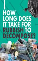 How Long Does It Take for Rubbish to Decompose?