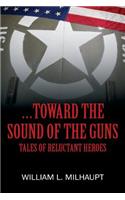...Toward the Sound of the Guns