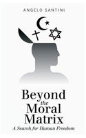 Beyond the Moral Matrix