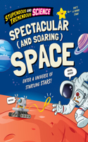 Spectacular (and Soaring) Space: (Stupendous and Tremendous Science)