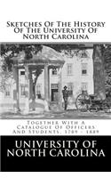 Sketches of the History of the University of North Carolina: Together with a Catalogue of Officers and Students, 1789 - 1889: Together with a Catalogue of Officers and Students, 1789 - 1889