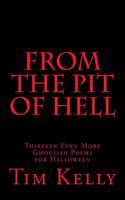 From the Pit of Hell: Thirteen Even More Ghoulish Poems for Halloween(4 Grimm Poetry)