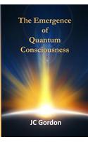 The Emergence of Quantum Consciousness