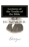 Lectures of the Truths of the Bible