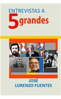 Entrevistas a cinco grandes