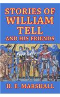 Stories of William Tell and His Friends