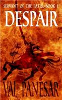 Despair: (Servant of the Fates)
