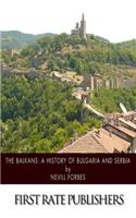 The Balkans: A History of Bulgaria and Serbia(English)
