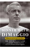 Dinner with Dimaggio: Memories of an American Hero