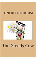 The Greedy Cow