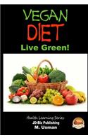 Vegan Diet - Live Green!