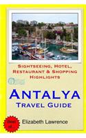 Antalya Travel Guide: Sightseeing, Hotel, Restaurant & Shopping Highlights