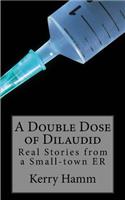 Double Dose of Dilaudid