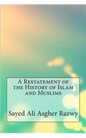 A Restatement of the History of Islam and Muslims