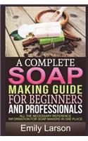 A Complete Soap Making Guide for Beginners and Professionals