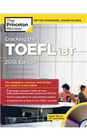 Cracking the TOEFL IBT with Audio CD, 2018 Edition: The Strategies, Practice, and Review You Need to Score Higher