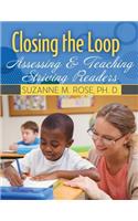 Closing the Loop: Assessing and Teaching Striving Readers: Assessing & Teaching Striving Readers