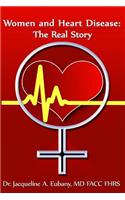 Women and Heart Disease: The Real story