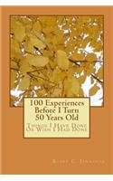 100 Experiences Before I Turn 50 Years Old
