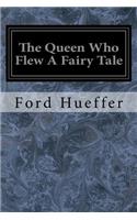 The Queen Who Flew A Fairy Tale