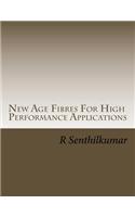 New Age Fibres For High Performance Applications