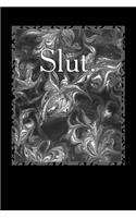 Slut.: A 6 x 9 Lined Journal Notebook