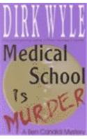 Medical School Is Murder: A Ben Candidi Mystery