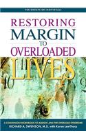 Restoring Margin to Overloaded Lives: A Companion Workbook to Margin and the Overload Syndrome