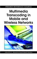 Multimedia Transcoding in Mobile and Wireless Networks