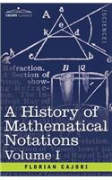 History of Mathematical Notations, Volume I