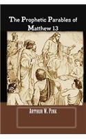 The Prophetic Parables of Matthew 13