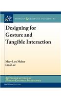 Designing for Gesture and Tangible Interaction