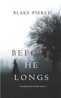 Before He Longs (A Mackenzie White Mystery-Book 10)