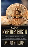 Cómo Invertir tu Dinero en Bitcoin